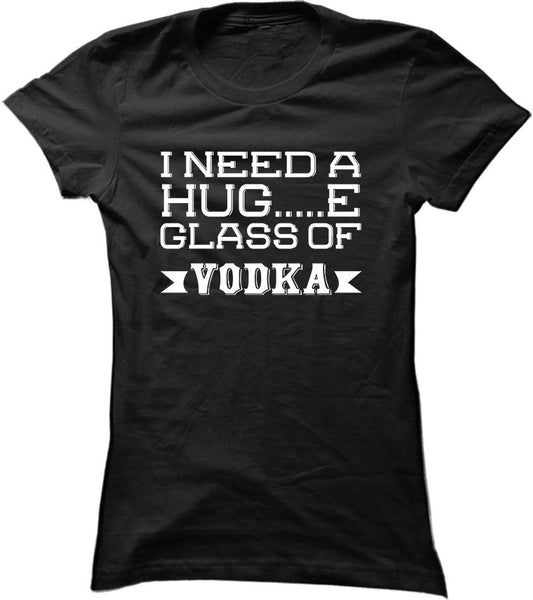 I Need A Huge Glass Of Vodka