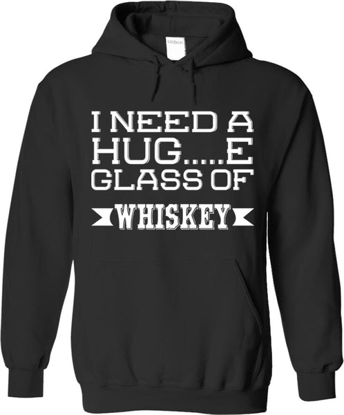 I Need A Huge Glass Of Whiskey