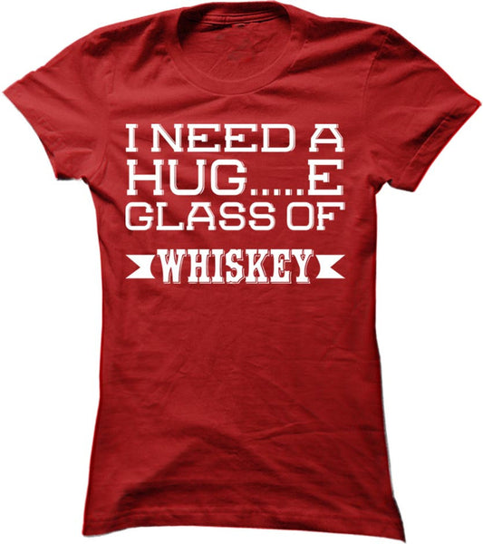 I Need A Huge Glass Of Whiskey