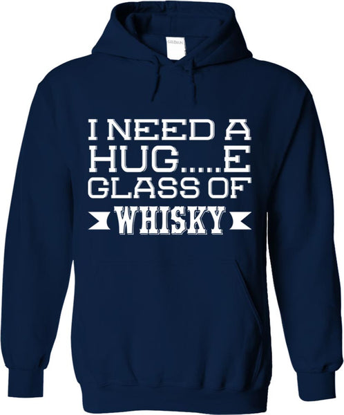 I Need A Huge Glass Of Whisky