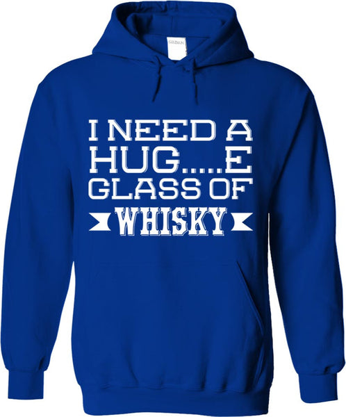 I Need A Huge Glass Of Whisky