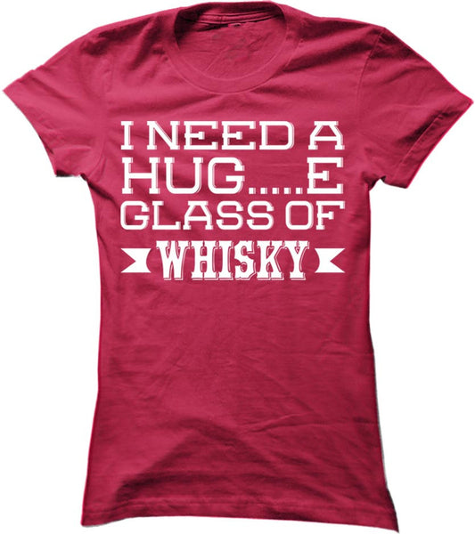 I Need A Huge Glass Of Whisky