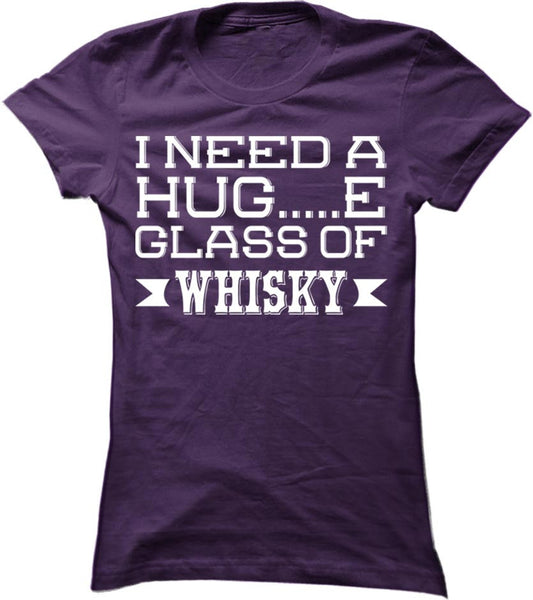 I Need A Huge Glass Of Whisky