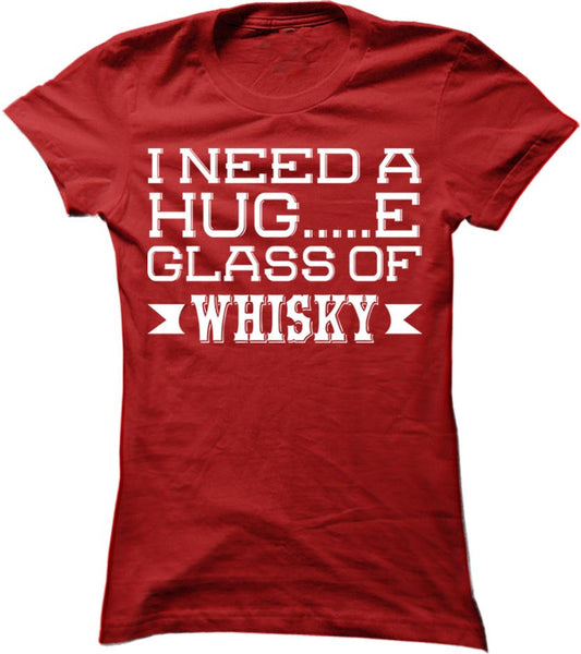 I Need A Huge Glass Of Whisky