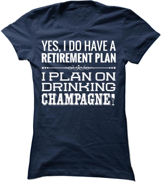 I Plan On Drinking Champagne