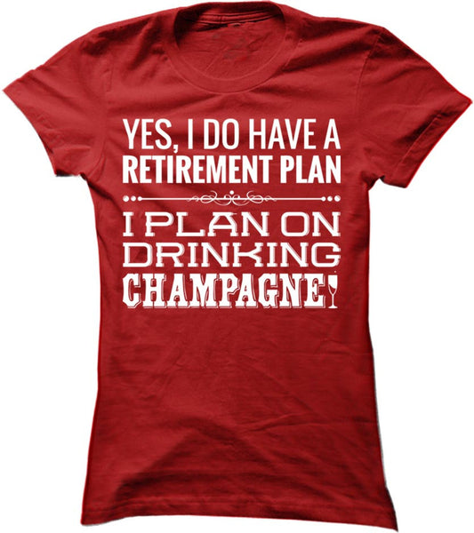 I Plan On Drinking Champagne