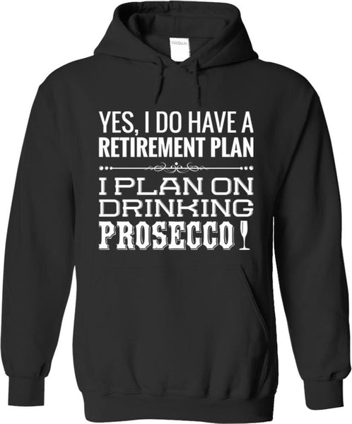 I Plan On Drinking Prosecco