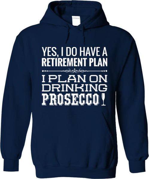 I Plan On Drinking Prosecco