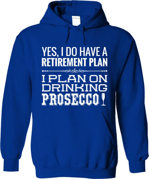 I Plan On Drinking Prosecco