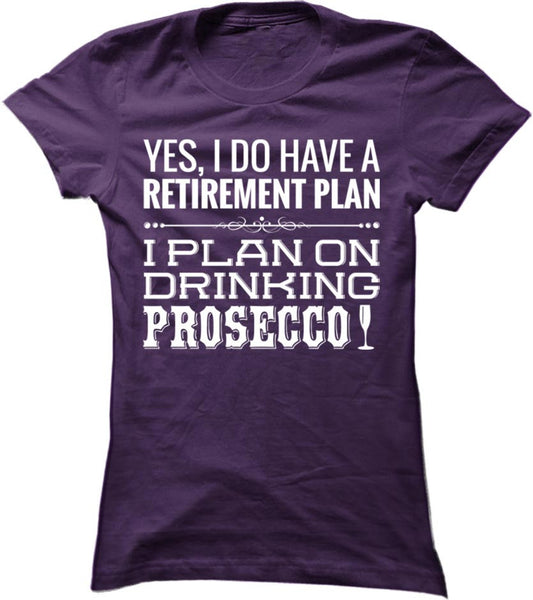 I Plan On Drinking Prosecco
