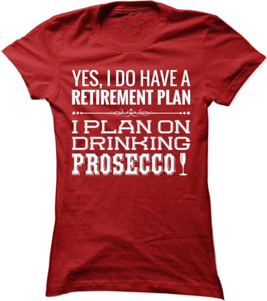 I Plan On Drinking Prosecco