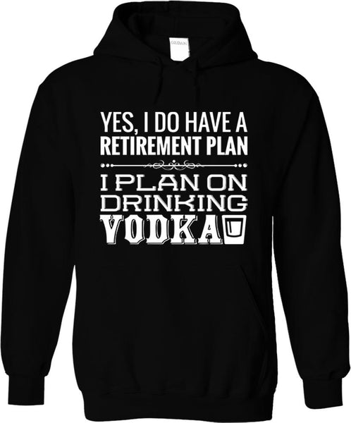 I Plan On Drinking Vodka