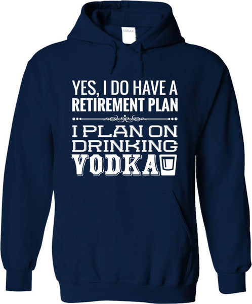 I Plan On Drinking Vodka