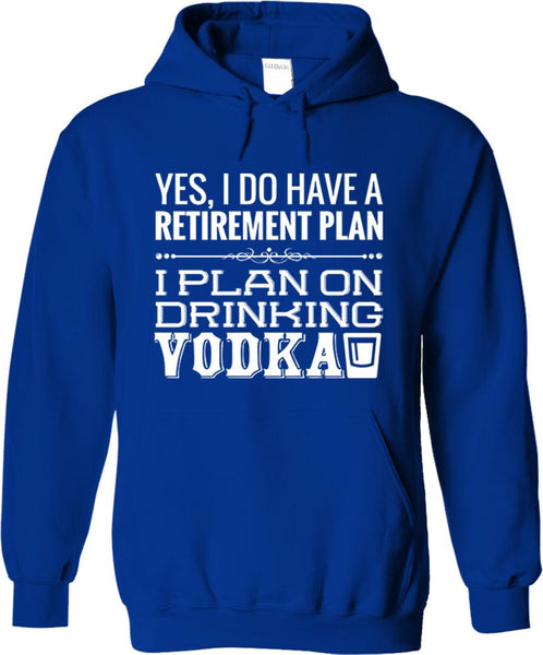 I Plan On Drinking Vodka