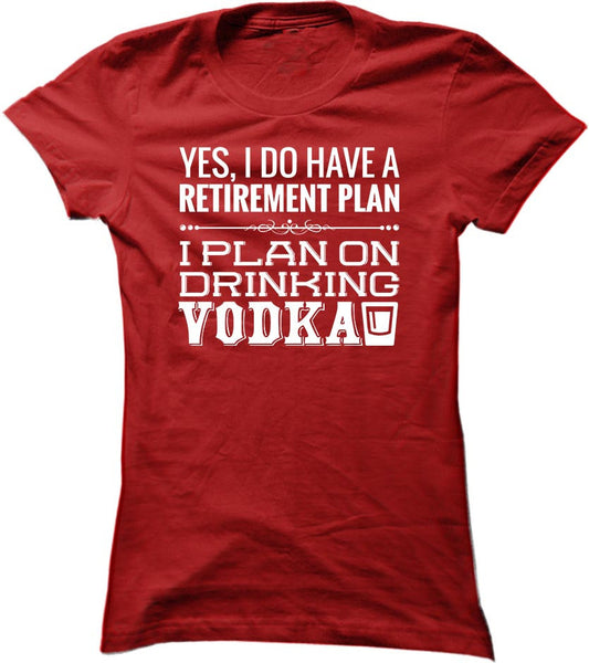I Plan On Drinking Vodka