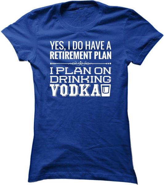 I Plan On Drinking Vodka