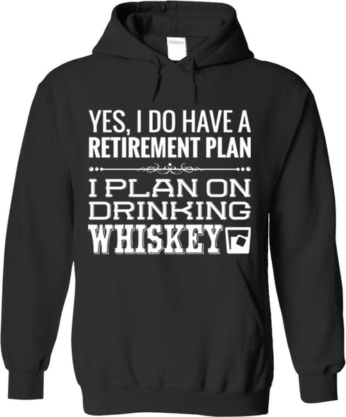 I Plan On Drinking Whiskey