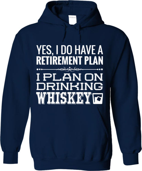 I Plan On Drinking Whiskey