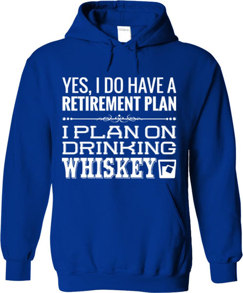 I Plan On Drinking Whiskey