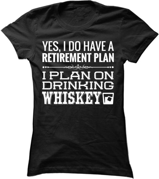 I Plan On Drinking Whiskey
