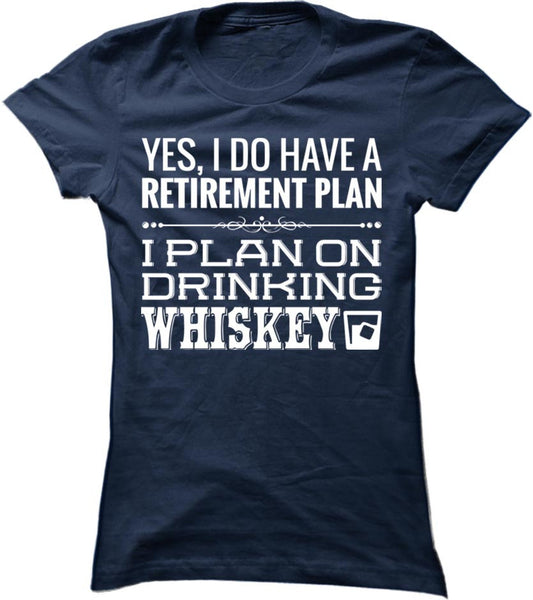 I Plan On Drinking Whiskey
