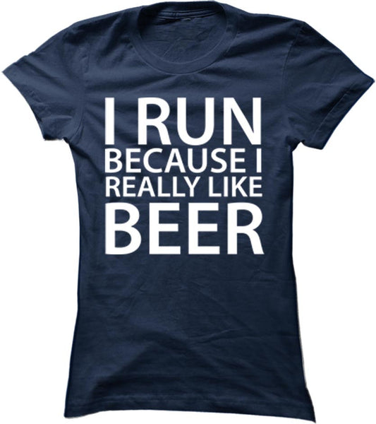 I Run Because I Really Like Beer