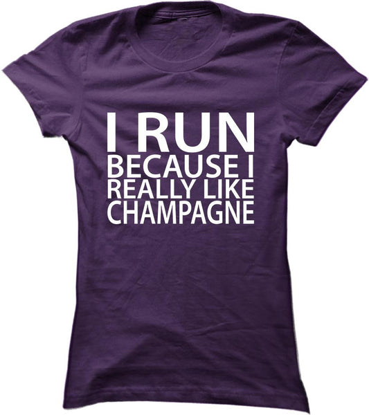 I Run Because I Really Like Champagne