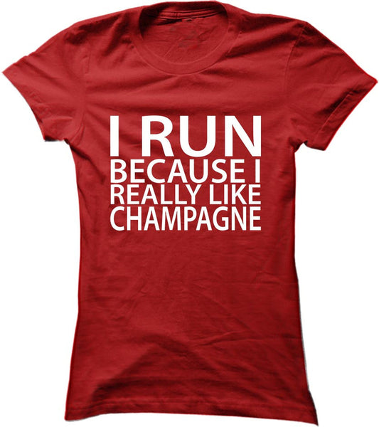 I Run Because I Really Like Champagne