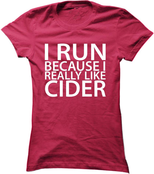 I Run Because I Really Like Cider