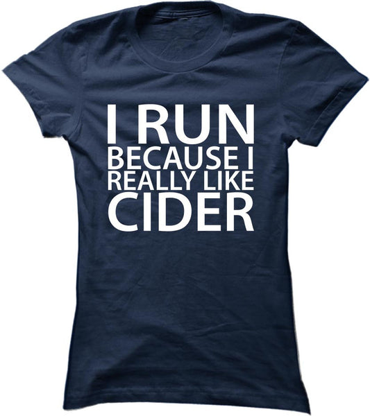 I Run Because I Really Like Cider