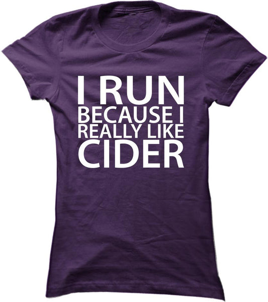 I Run Because I Really Like Cider