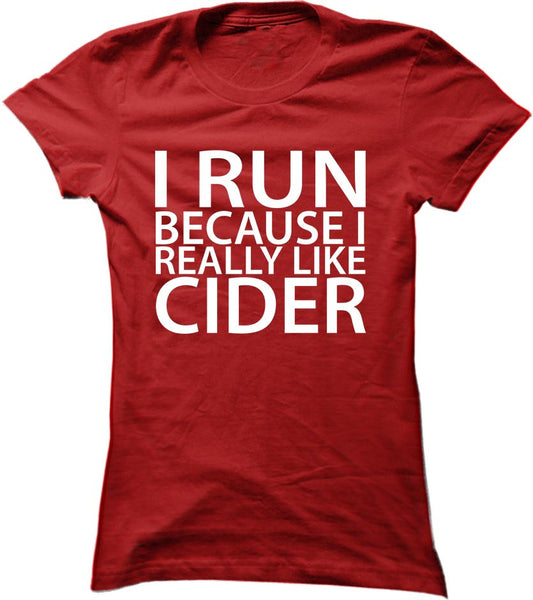 I Run Because I Really Like Cider