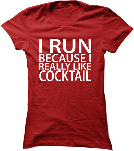 I Run Because I Really Like Cocktail