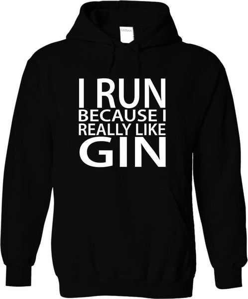 I Run Because I Really Like Gin