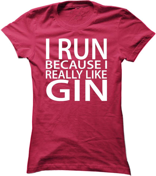 I Run Because I Really Like Gin