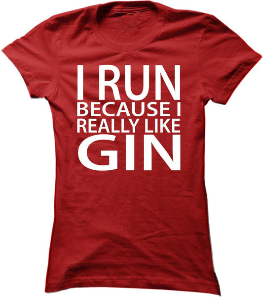 I Run Because I Really Like Gin