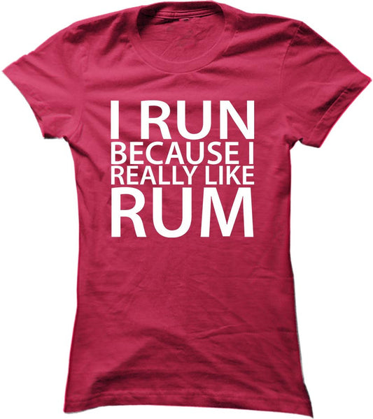 I Run Because I Really Like Rum