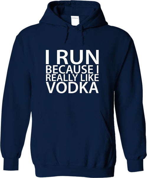 I Run Because I Really Like Vodka