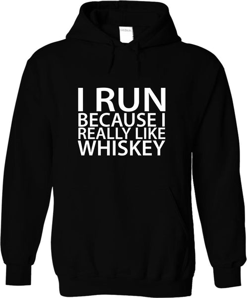 I Run Because I Really Like Whiskey