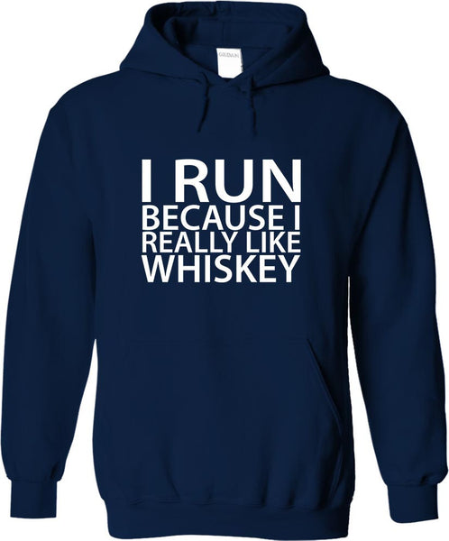 I Run Because I Really Like Whiskey