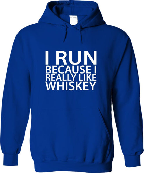 I Run Because I Really Like Whiskey