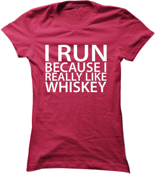 I Run Because I Really Like Whiskey
