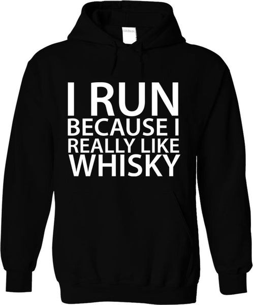 I Run Because I Really Like Whisky