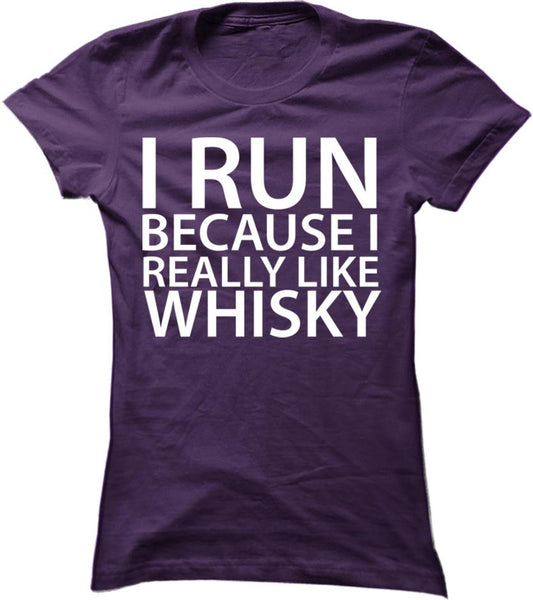 I Run Because I Really Like Whisky
