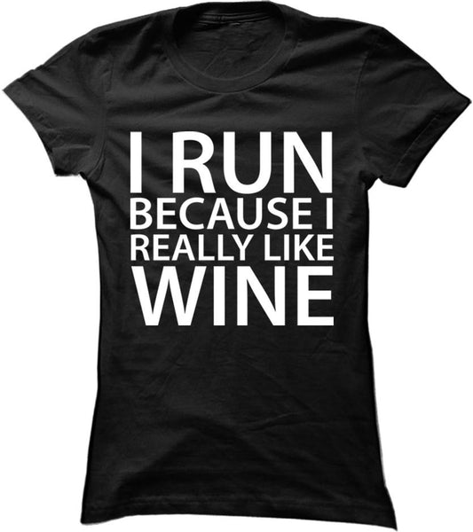 I Run Because I Really Like Wine