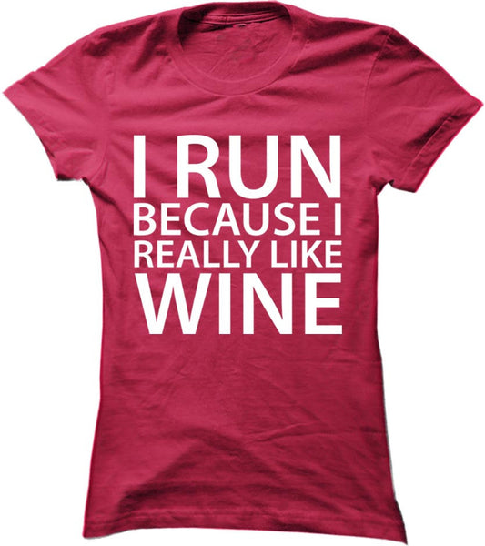 I Run Because I Really Like Wine