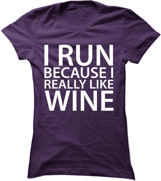 I Run Because I Really Like Wine