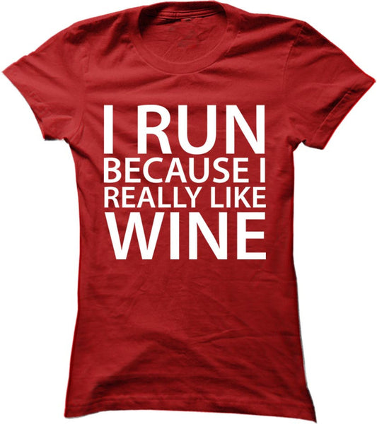 I Run Because I Really Like Wine