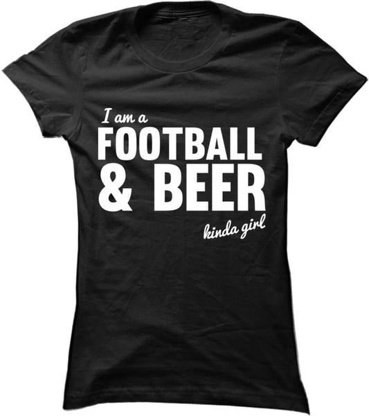 I'm A Football and Beer Kinda Girl