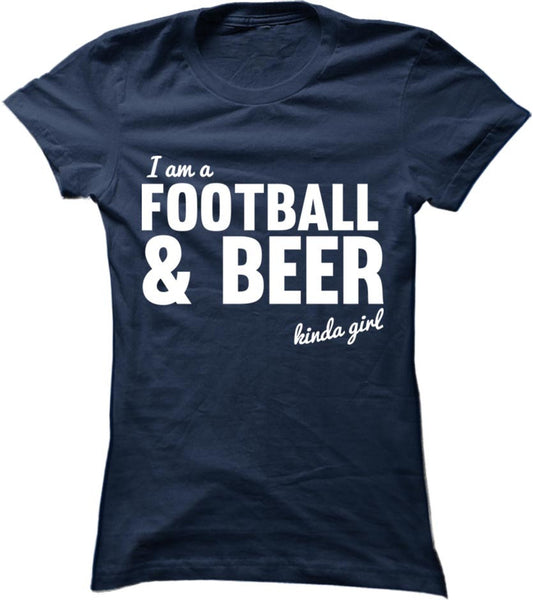 I'm A Football and Beer Kinda Girl